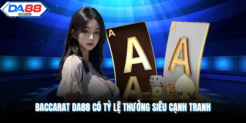 Baccarat DA88 - Hướng Dẫn Cách Chơi Và Chiến Thuật 2026