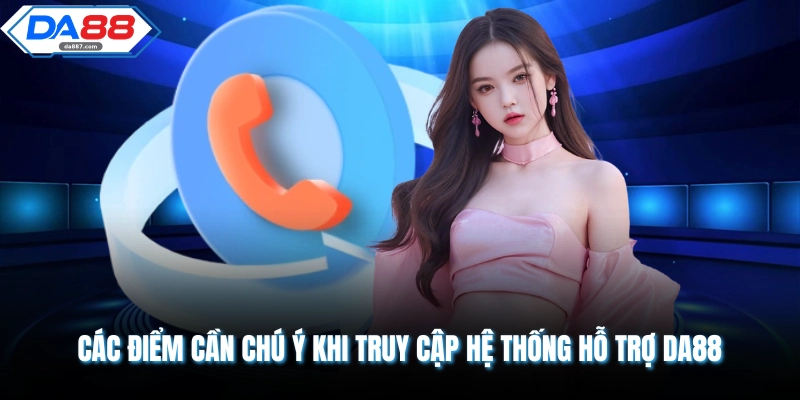 Liên Hệ DA88 Nhanh Chóng Nhận Giải Đáp Chuẩn Xác Nhất