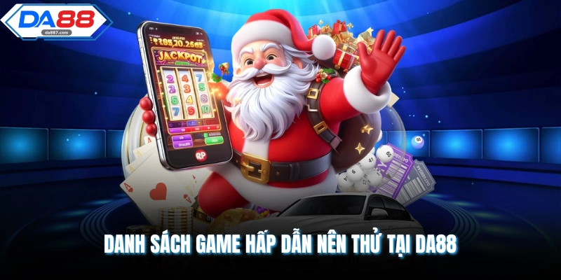 Giới Thiệu DA88 Chi Tiết Về Một Địa Chỉ Siêu An Toàn