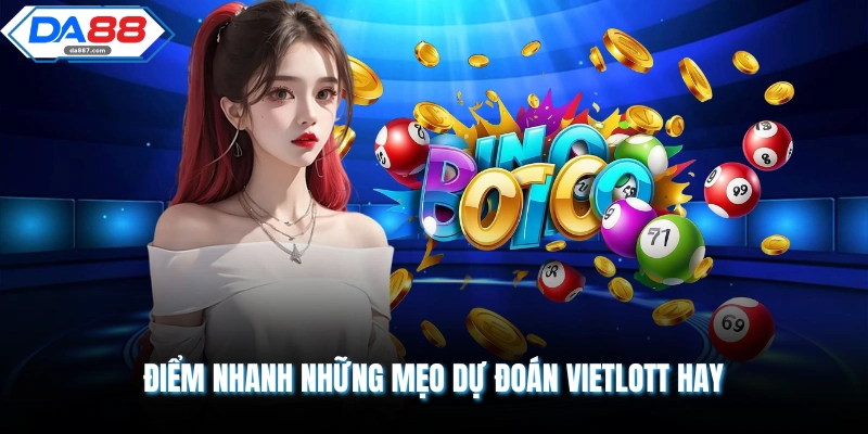 Dự Đoán Xổ Số Vietlott | Hướng Dẫn Soi Cầu Chuẩn 100%