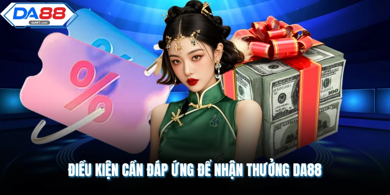 Khuyến Mãi DA88 Tặng Thưởng Cực Lớn Cho Mọi Người Chơi