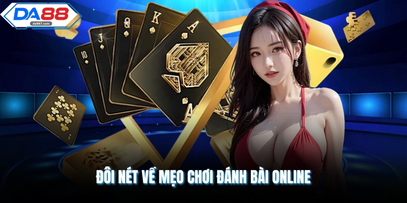 Mẹo Chơi Đánh Bài Online | 3 Mẹo Hay Phải Học Ngay