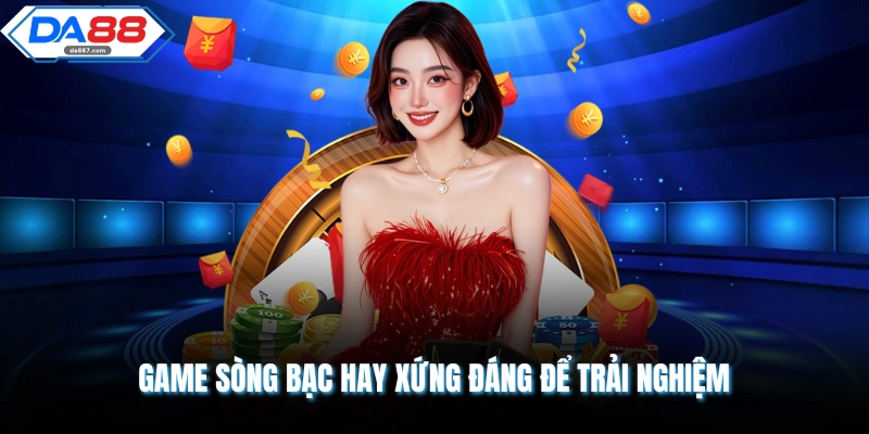 Live Casino Online DA88 - 100+ Game Hot, Update Liên Tục