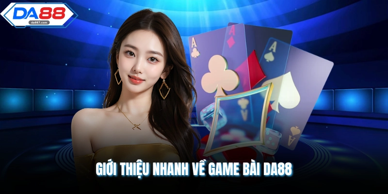 Game Bài DA88 Mang Đến Sự Lôi Cuốn Cho Mọi Người Chơi