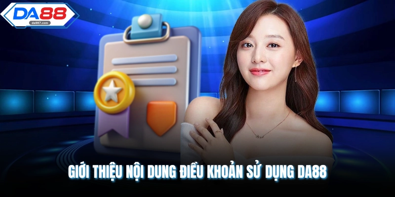 Điều Khoản Sử Dụng DA88 Bảo Vệ Bạn Khi Cá Cược Trực Tuyến