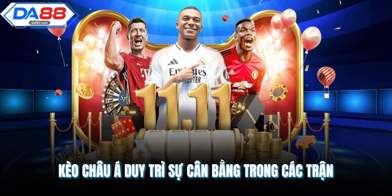 Kèo Châu Á - Hình Thức Giải Trí Hot Nhất Tại Nhà Cái DA88