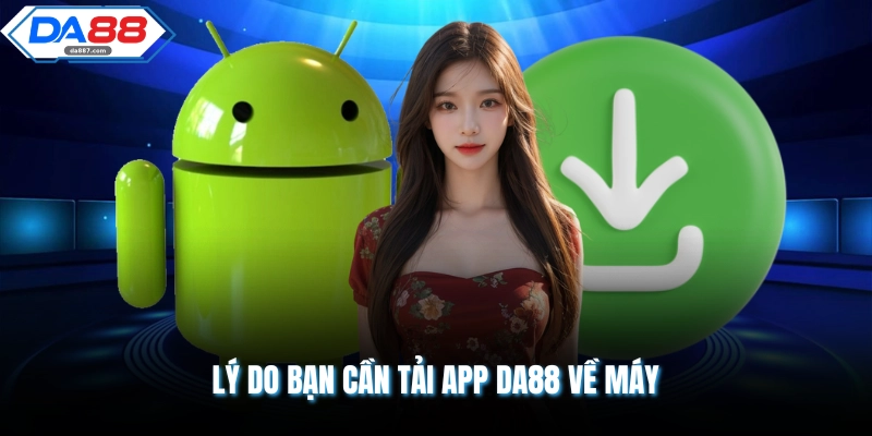 Tải App DA88 | Cách Cài Đặt Trên Điện Thoại Nhanh 2026