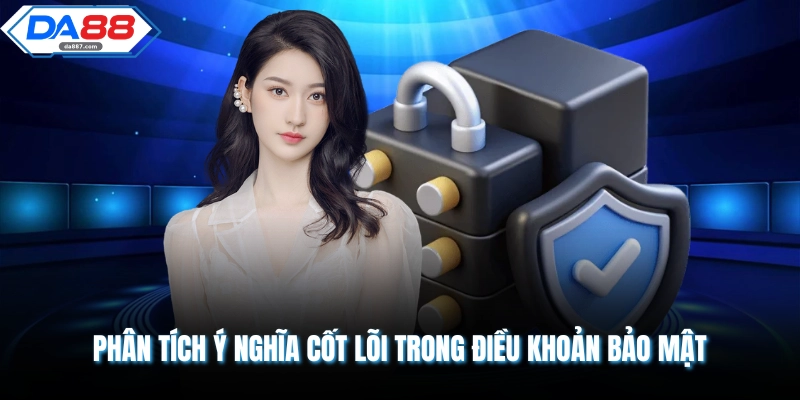 Chính Sách Bảo Mật DA88 An Toàn Tuyệt Đối Cho Mọi Thành Viên