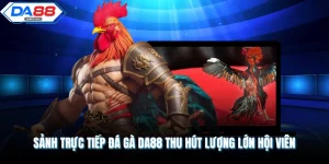 Giới Thiệu Sảnh Game DA88 Và Những Điểm Nổi Bật Bạn Nên Biết