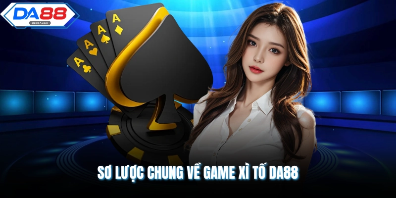 Xì Tố DA88 Mang Lại Cơ Hội Trúng Thưởng Siêu To Cho Bạn