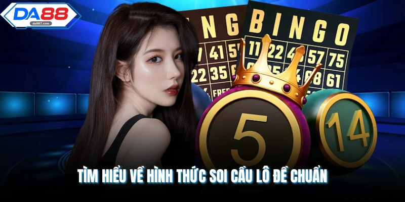Soi Cầu Lô Đề Chuẩn | 3 Cách Dự Đoán Số Đẹp Hàng Ngày
