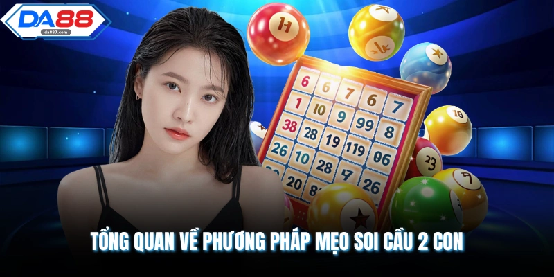 Mẹo Soi Cầu 2 Con Cực Chuẩn Xác Mang Về Chiến Thắng DA88