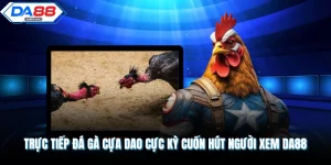 Giới Thiệu Sảnh Game DA88 Và Những Điểm Nổi Bật Bạn Nên Biết