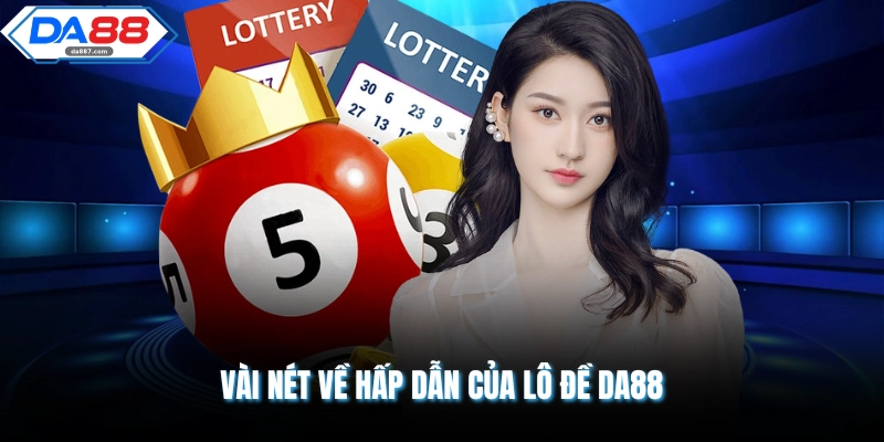 Lô Đề DA88 Mang Lại Không Gian Cá Cược Số Học Cực Lạ