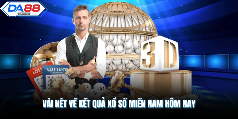 Kết Quả Xổ Số Miền Nam Hôm Nay DA88 Cập Nhật Chi Tiết