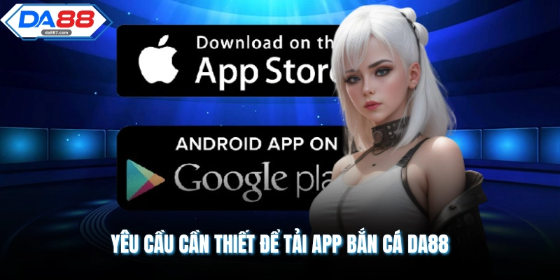 Tải App Bắn Cá DA88 Nhận Thưởng Siêu Khủng Mỗi Ngày